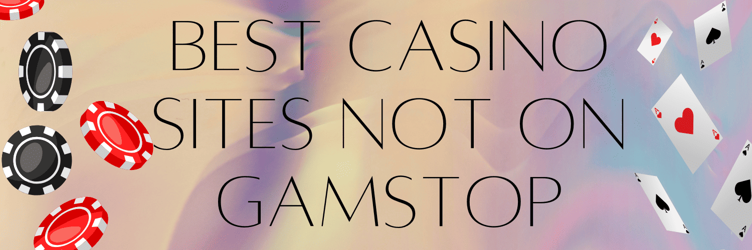 Top Casino Sites Not on GamStop Your Guide to Alternative Gambling Top Casino Sites Not on GamStop Your Guide to Alternative Gambling