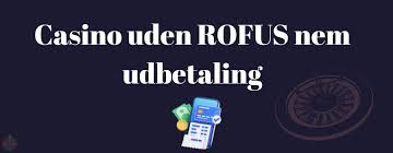 Online Casino Uden ROFUS Oplev Spil uden Begrænsninger Online Casino Uden ROFUS Oplev Spil uden Begrænsninger